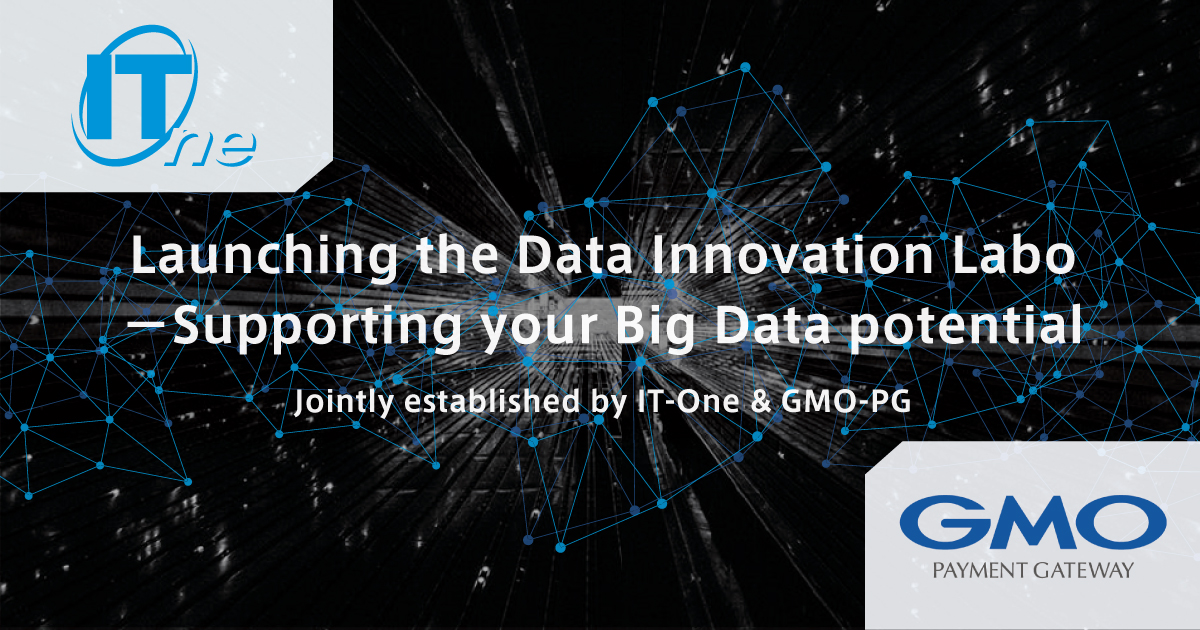 Launching the Data Innovation Labo-Supporting your Big Data potential Jointlly established by IT-One & GMO-PG